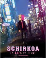 Schirkoa: In Lies We Trust